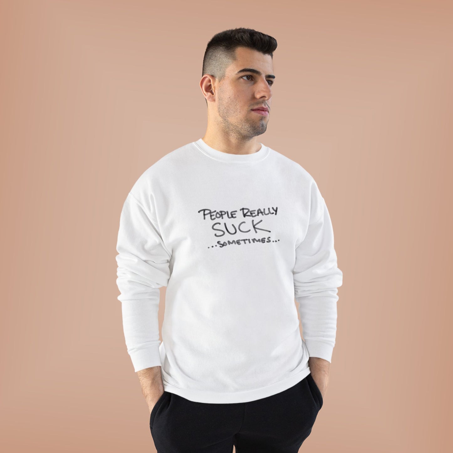 "People Are Really Suck Sometimes" Crewneck Sweatshirt