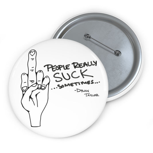 “People Really Suck…Sometimes”  pin button