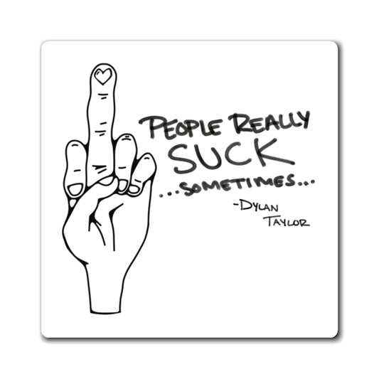 People Really Suck...Sometimes - Funny Quote Refrigerator Magnet