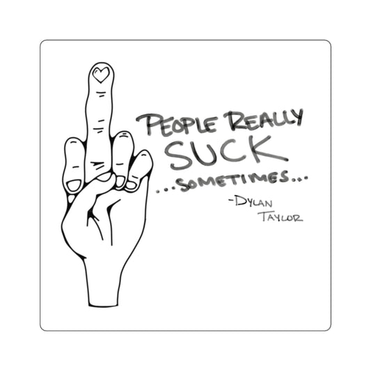 Square Sticker — “People Really Suck…Sometimes” Hand‑Drawn sticker