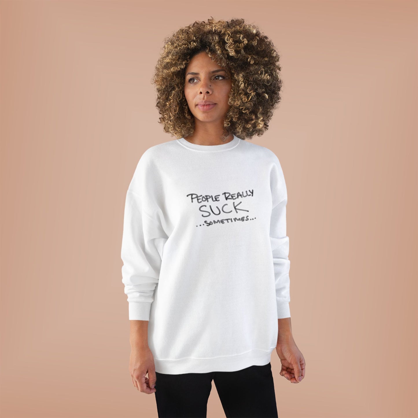 "People Are Really Suck Sometimes" Crewneck Sweatshirt