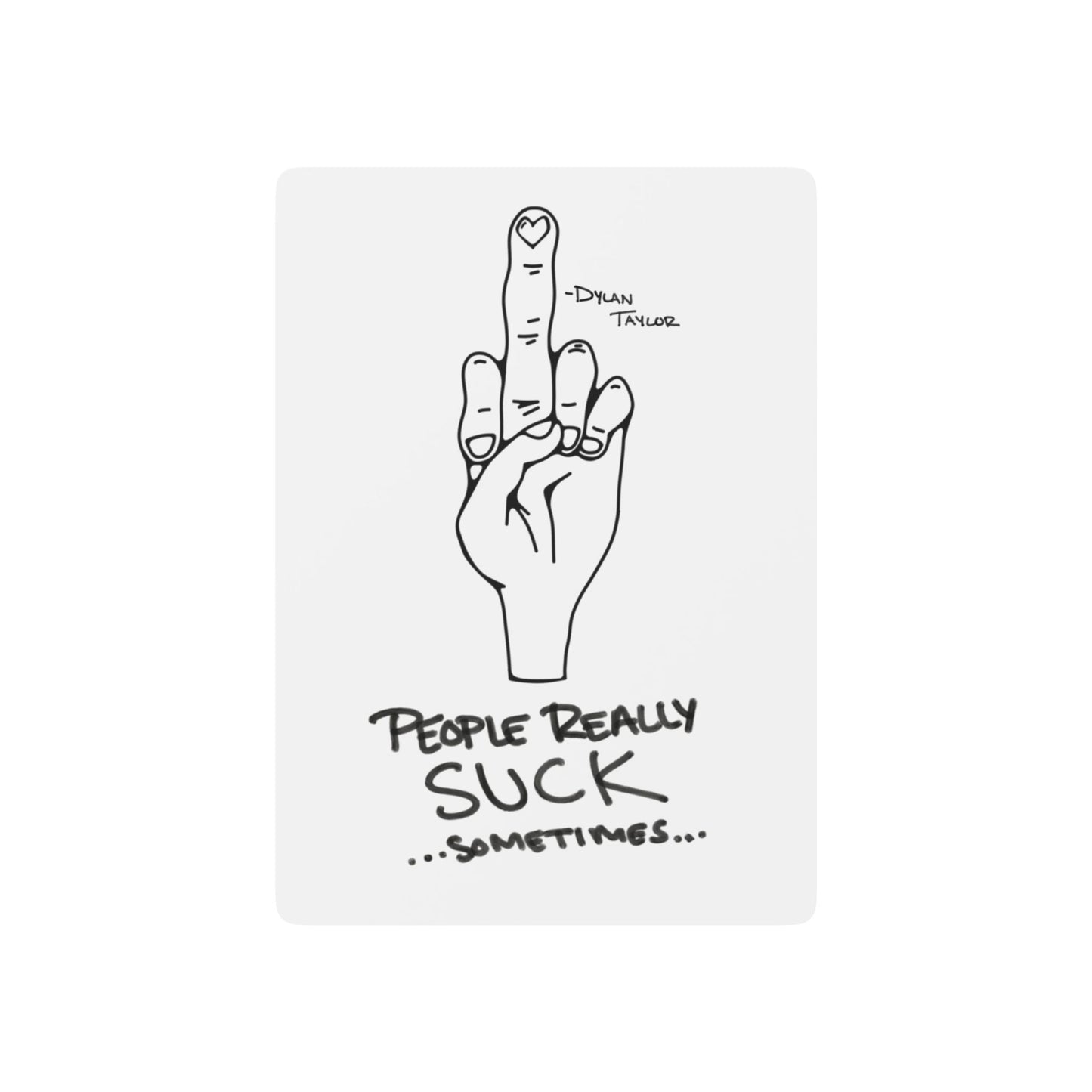 'People Really Suck...Sometimes' Illustrated playing card Deck